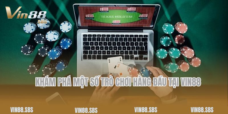 Liên Hệ 2 Khám phá một số trò chơi hàng đầu tại Vin88